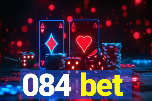 084 bet